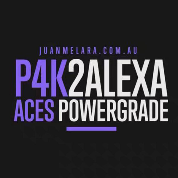 🎥 Juan Melara P4K2Alexa ACES PowerGrade & LUT ✨