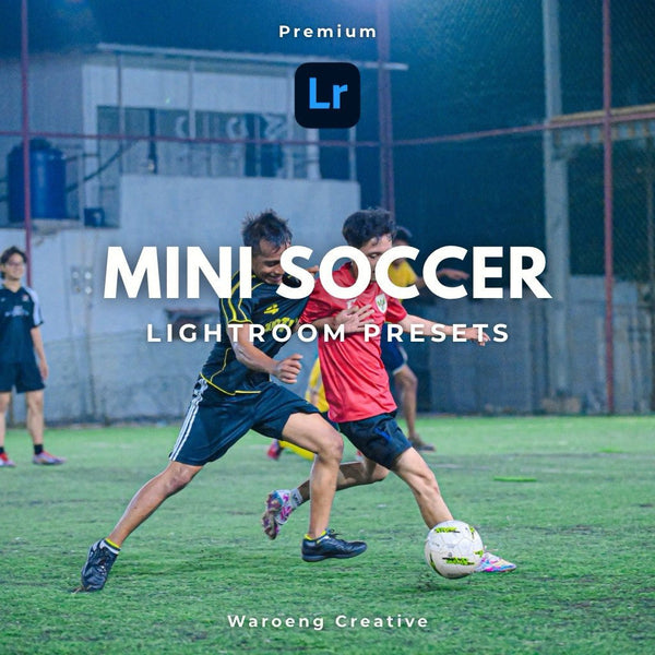 35 Presets Lightroom Mini Soccer iOS Android Deskop | Preset Mini Soccer