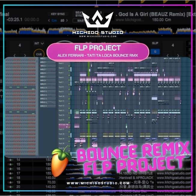 FLP 500 : Alex Ferrari - Tati Ta Loca (BOUNCE REMIX) - FLStudio Project - MICHIGO STUDIO