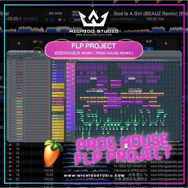 FLP : 姐姐妹妹站起来 Remix (PROG HOUSE REMIX) - FLStudio Project - MICHIGO STUDIO